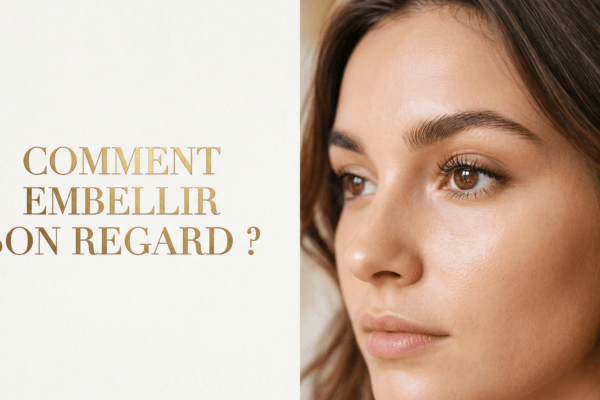 Comment embelir son regard
